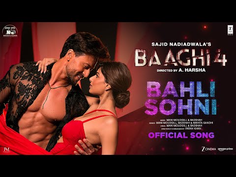Bahli Sohni (Song) | Baaghi 4 | Tiger S, Harnaaz | Badshah,Mani,Nikhita | Farah K,Sajid N,A. Harsha