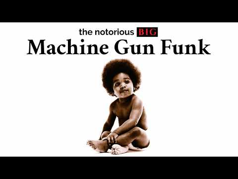 The Notorious B.I.G. - Machine Gun Funk (Official Audio)