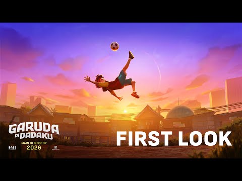 First Look Garuda di Dadaku | Film Animasi Terbaru Karya Indonesia