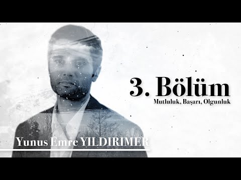 Yunus Emre Yıldırımer 3. Bölüm | Hayattan Ne Öğrendim?