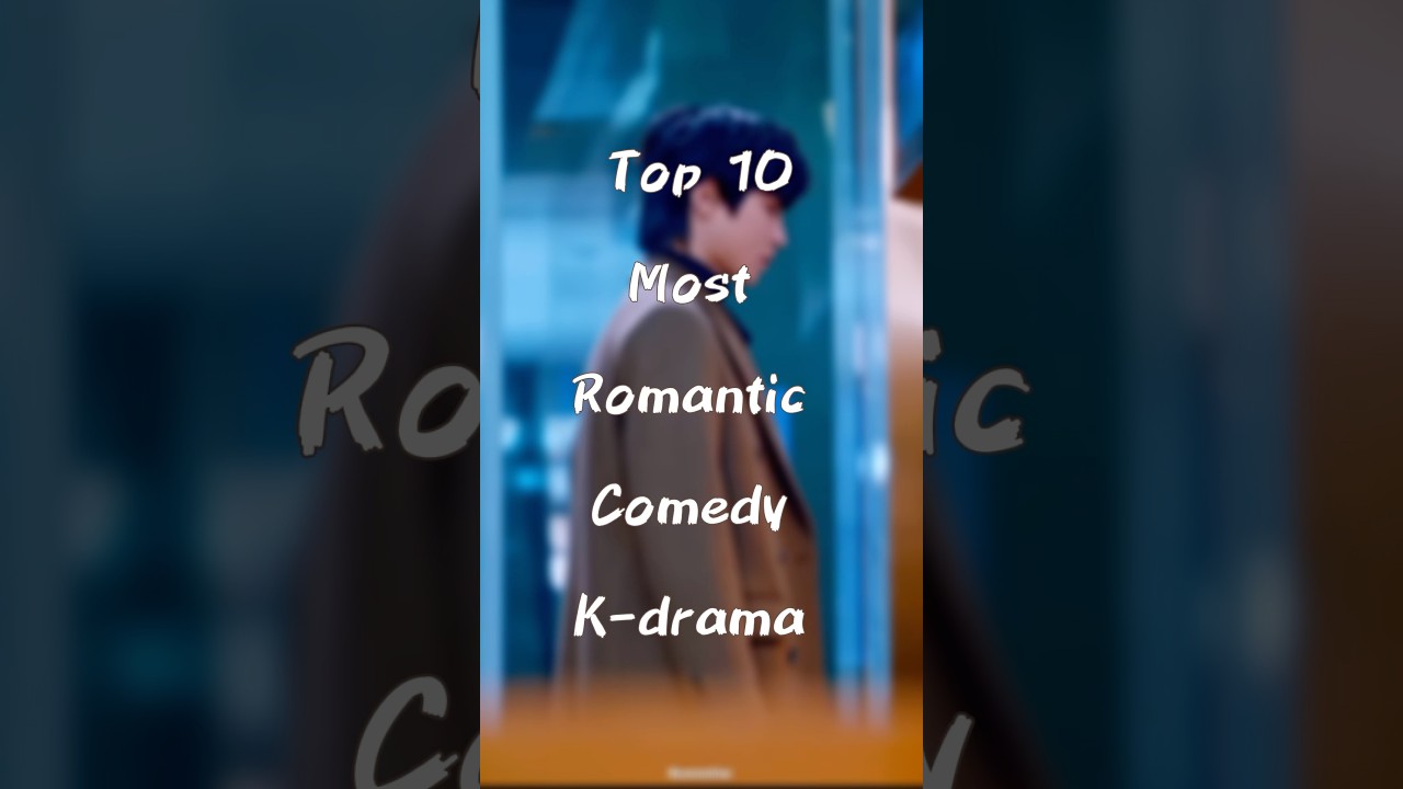 Top 10 Romantic Comedy K-Dramas ❤️