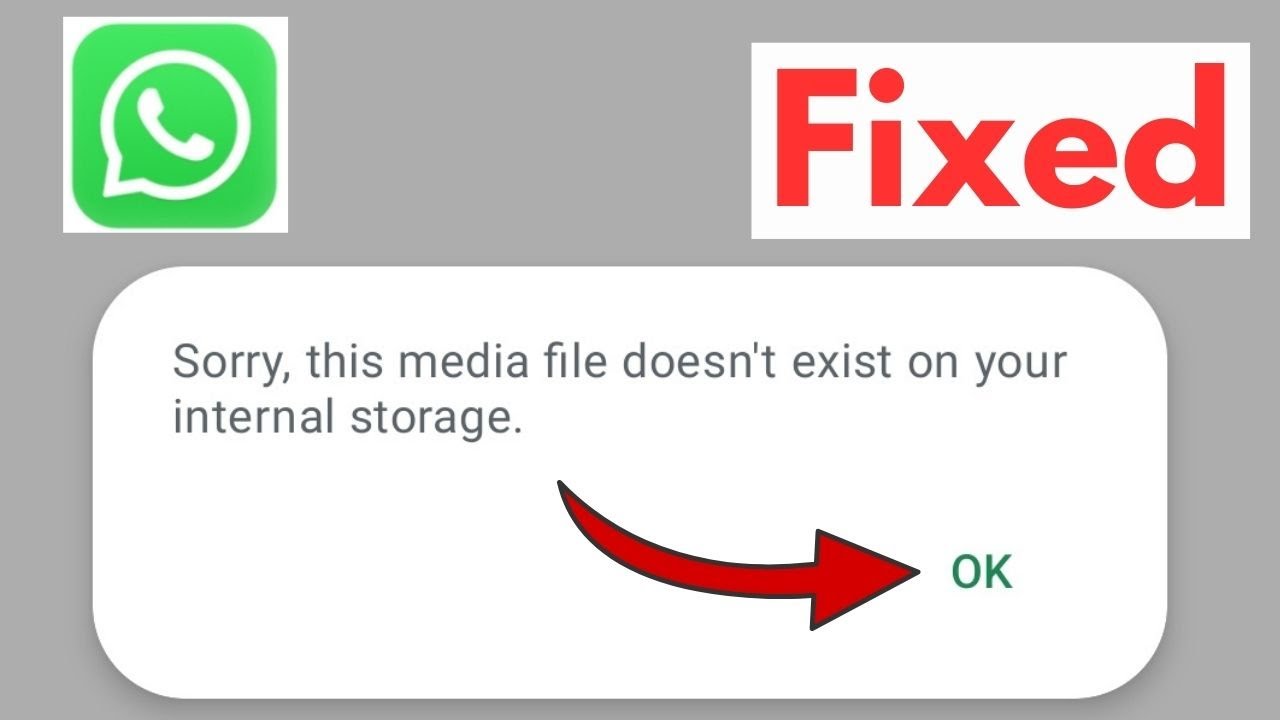 WhatsApp Sorry This Media File Doesn't Exist on Your Internal Storage