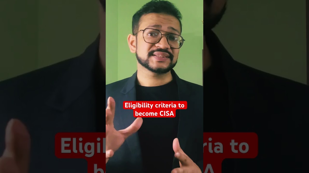 CISA Eligibility Criteria Explained π