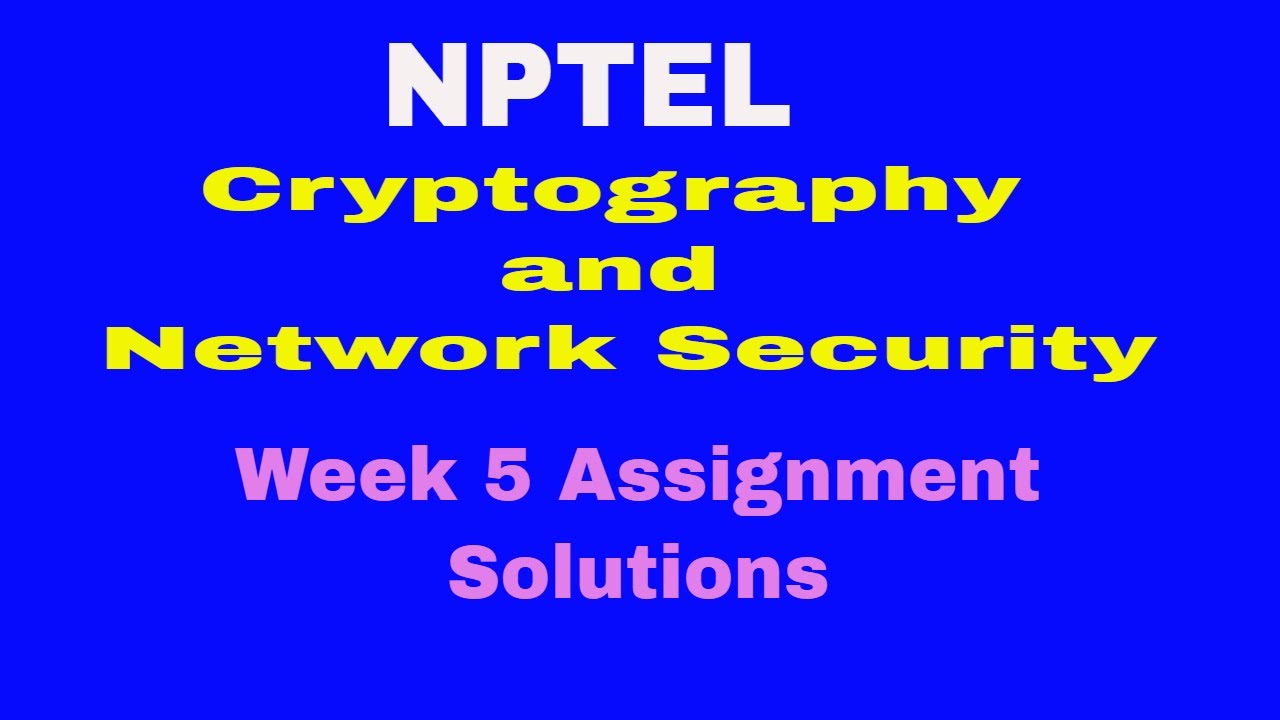 Cryptography & Network Security Week 5 Solutions | NPTEL π