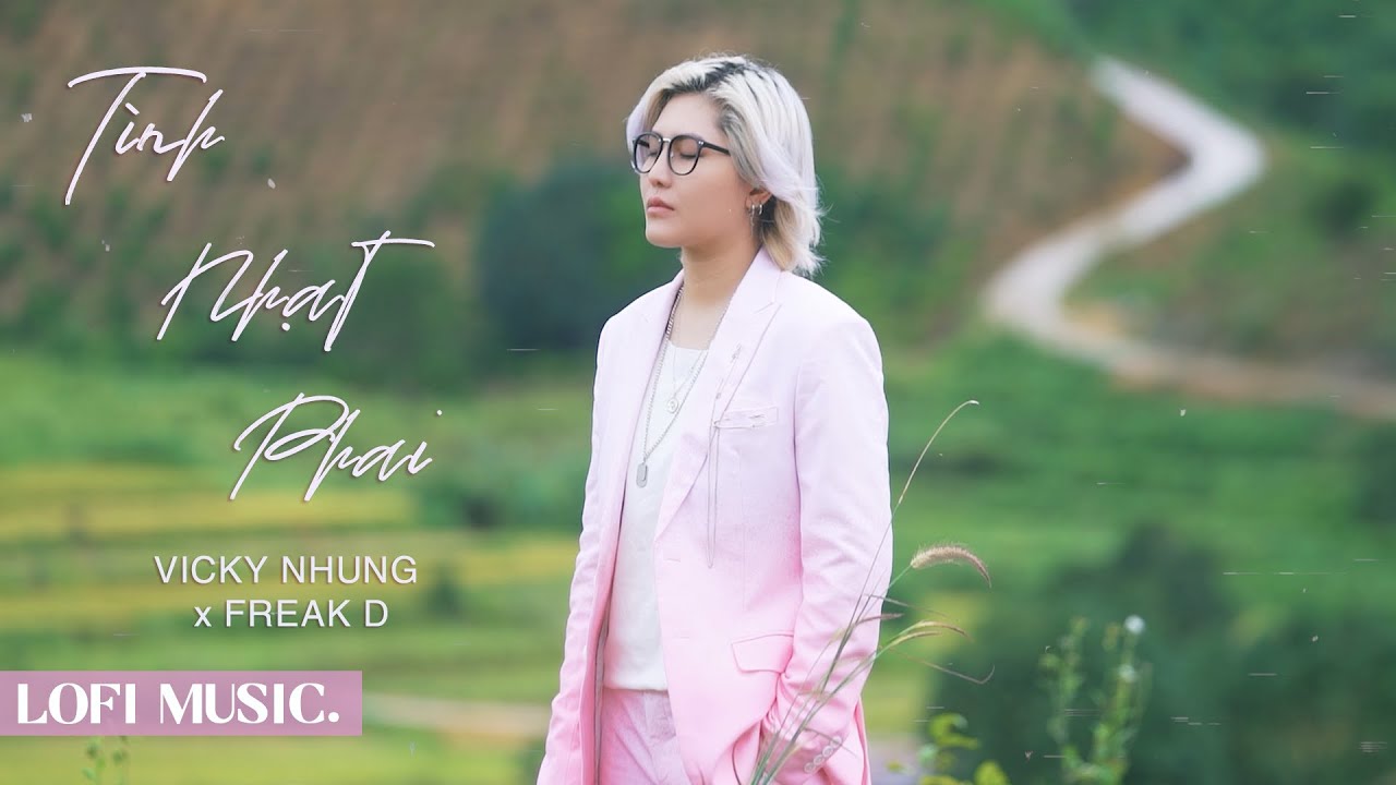 Tình Nhạt Phai (Lofi) - Vicky Nhung & Freak D 🎶