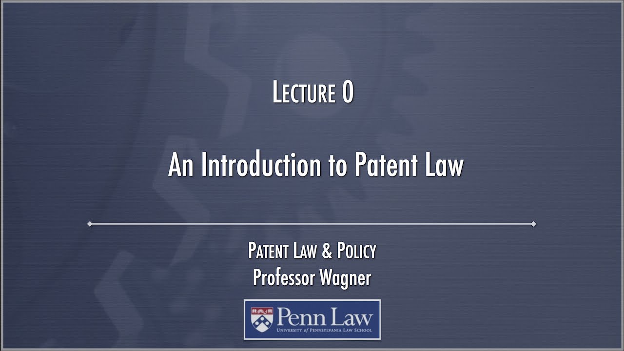 Lecture 00 - Introduction to Patents