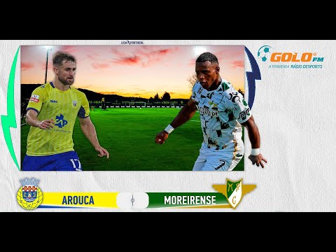 DIRETO  🔴  Arouca vs Moreirense