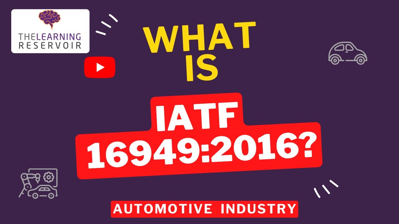 What is IATF 16949? Automotive Quality Standard 🚗