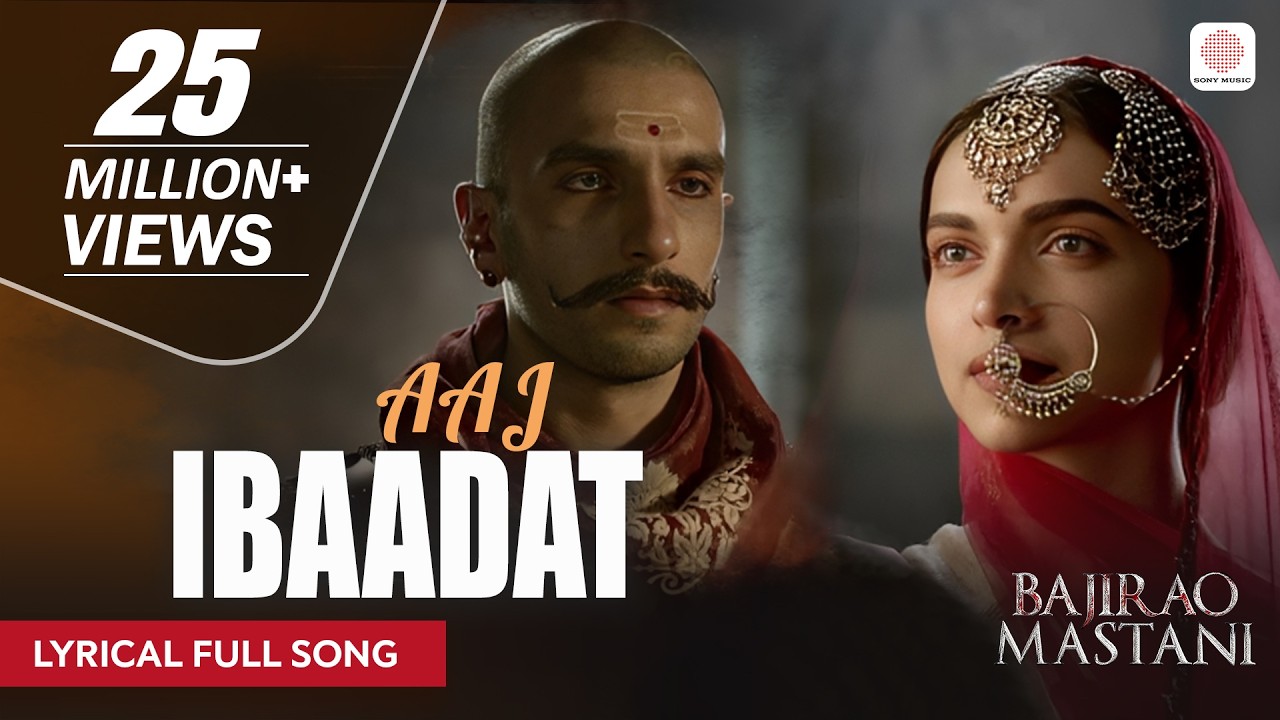 Aaj Ibaadat Lyrical Song | Bajirao Mastani 🎶