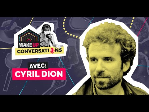 Cyril Dion • S'engager pour la planète | WAKE UP Conversations avec Anaïs Raoux