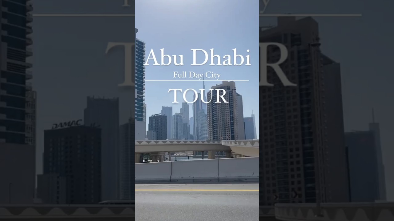 Abu Dhabi City Tour with Royal Dubai Tourism 👑