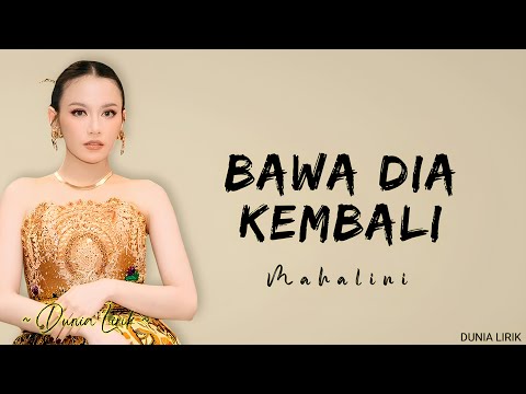 Bawa Dia Kembali - Mahalini (Lirik Lagu)