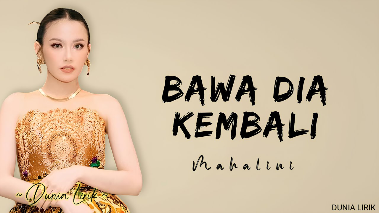 Bawa Dia Kembali - Mahalini (Lirik Lagu)