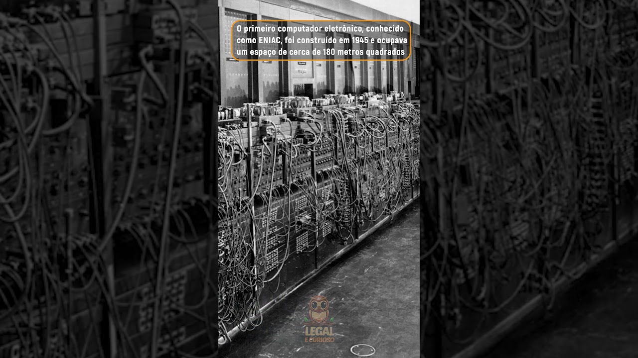 ENIAC: O Primeiro Computador Eletrônico de 1945