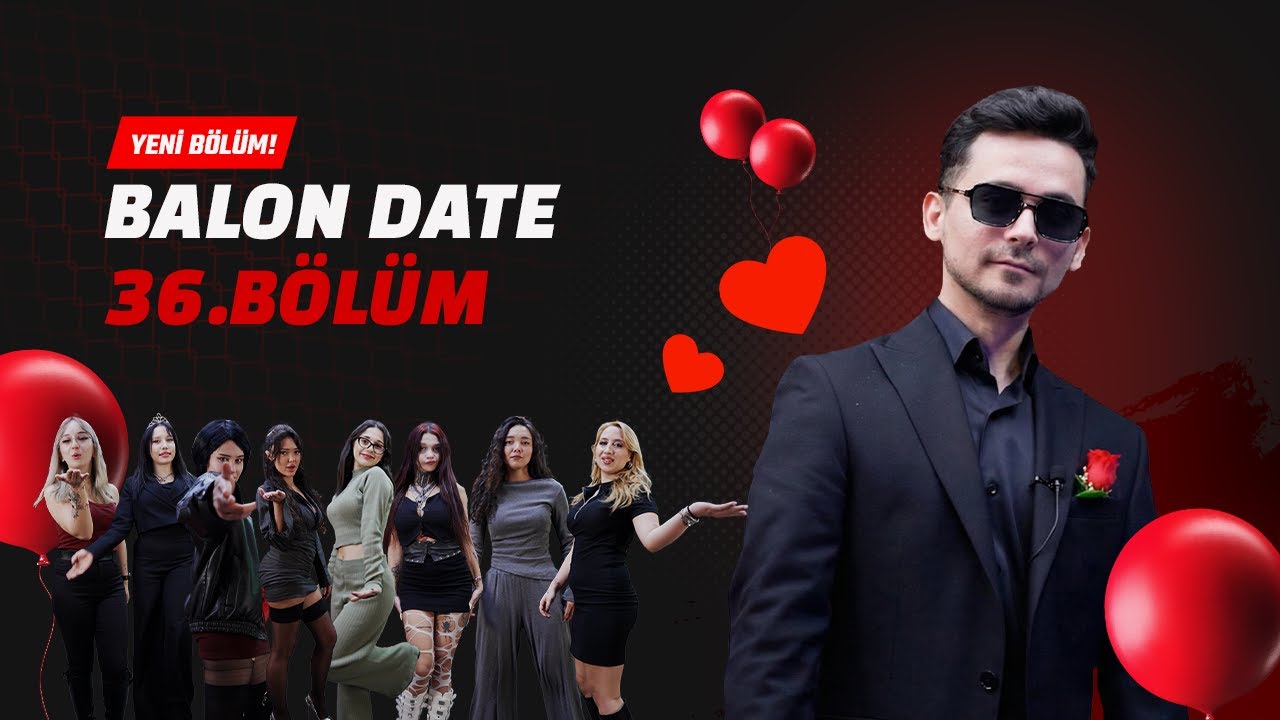 Balon Date Show 36. Bölüm
