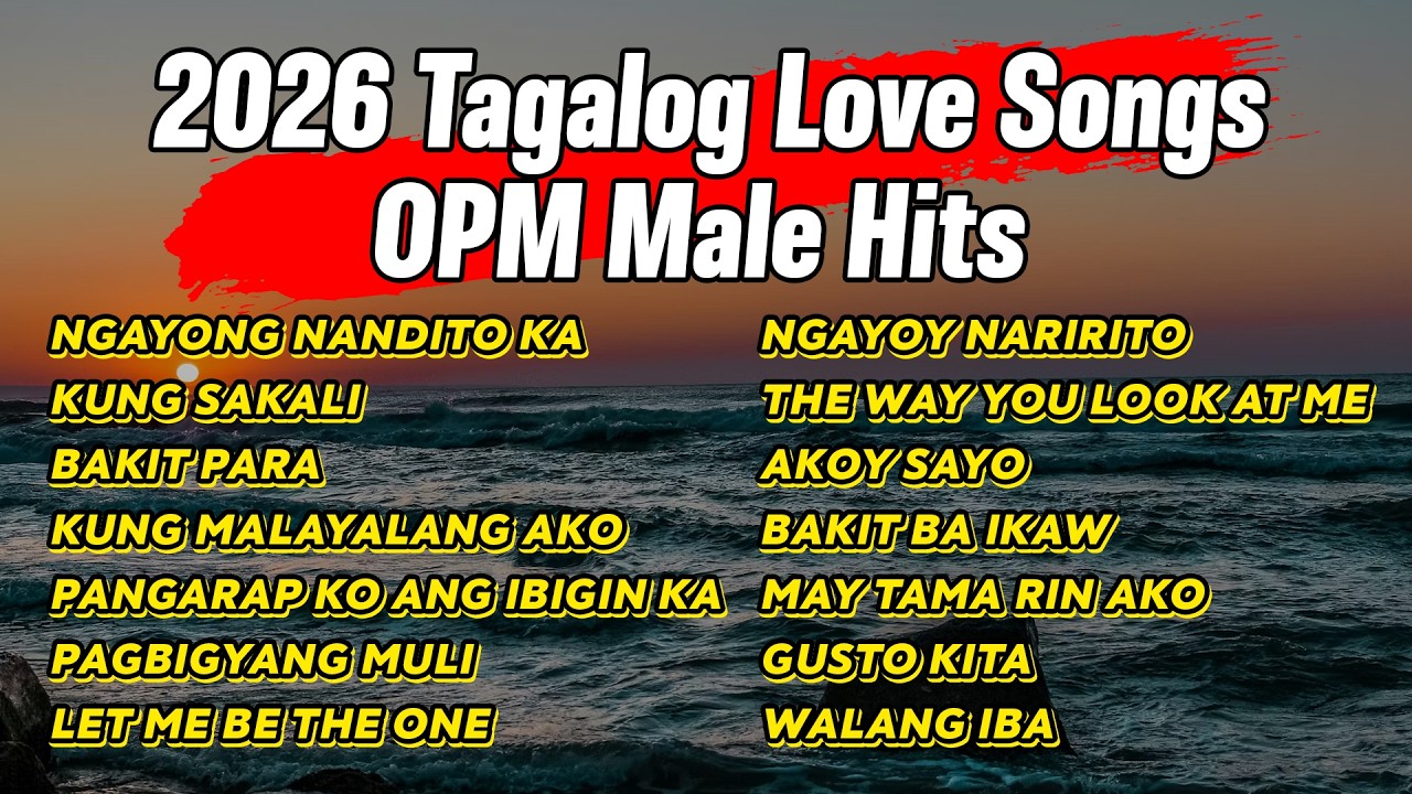 2026 OPM Love Songs 🎶 - Male Hits & Nonstop Playlist