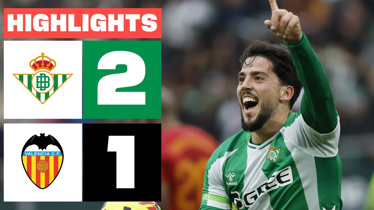 Betis vence a Valencia 2-1 en La Liga ⚽
