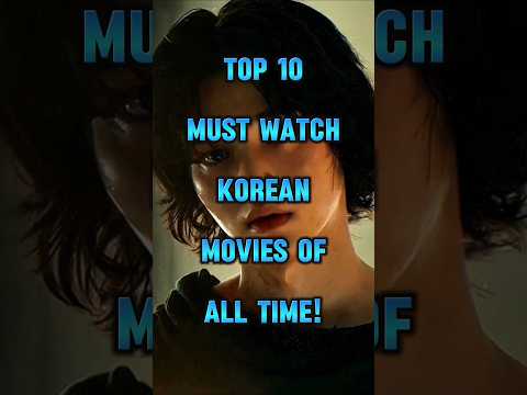 Top 10 Korean Movies You Absolutely NEED to Watch! | Best Korean Films of All Time