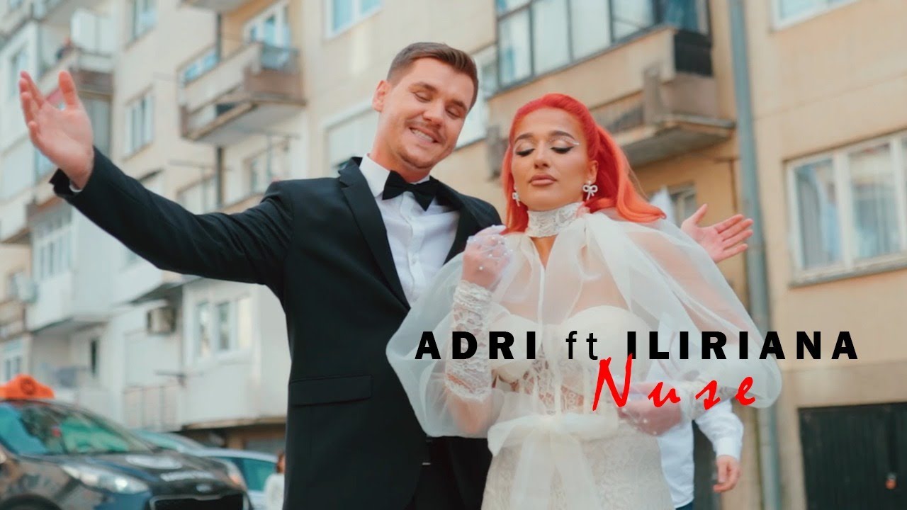 Adri & Iliriana - Nuse 🎶