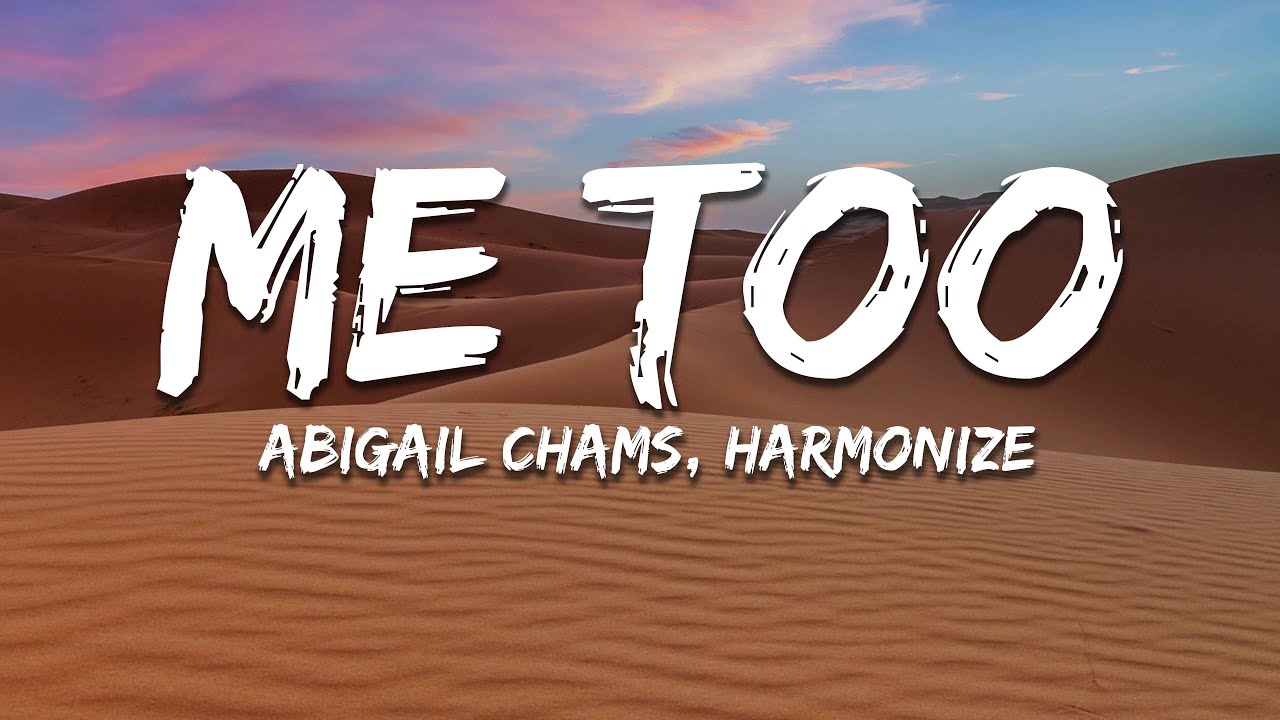 Harmonize & Abigail Chams - Me Too (Lyrics) 🎶