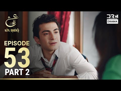 Ain Ishq | Episode 53 - Part 2 | One Love Turkish Drama Urdu Dubbed | UD1O