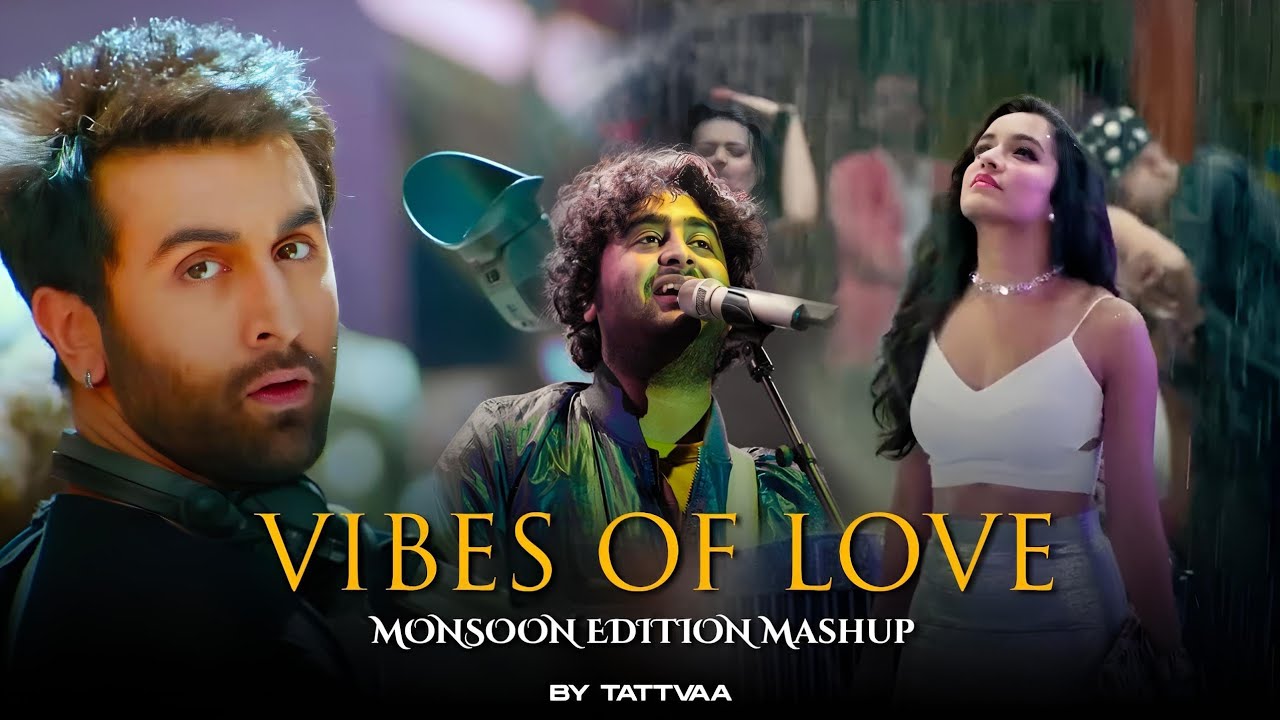 2025 Love Vibes 🌧️ Mansoon Edition Mashup | Arjit Singh & Tattvaa | Romantic Songs Collection