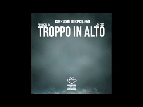 Karkadan - Troppo in Alto feat. Guè Pequeno (Prod. LowKidd)