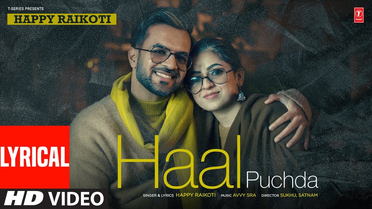 Haal Puchda by Happy Raikoti 🎶 (Full Video + Lyrics)