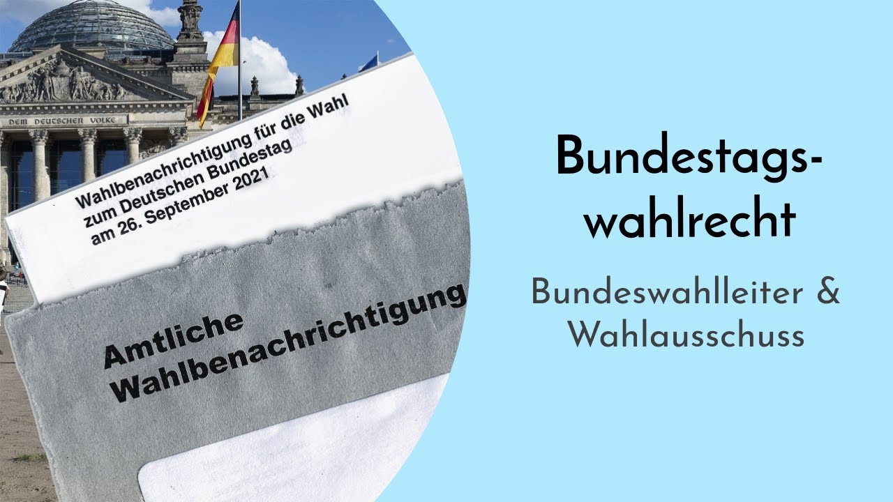 Bundeswahlleitung & -ausschuss bei Bundestagswahl erklärt