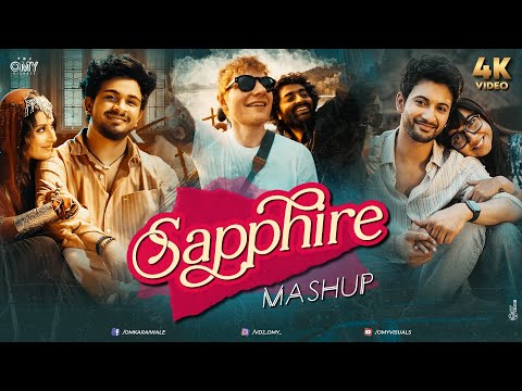 Sapphire Mashup | Ed Sheeran & Arijit Singh | Omy Visuals | English X Marathi X Hindi Remix Mashup