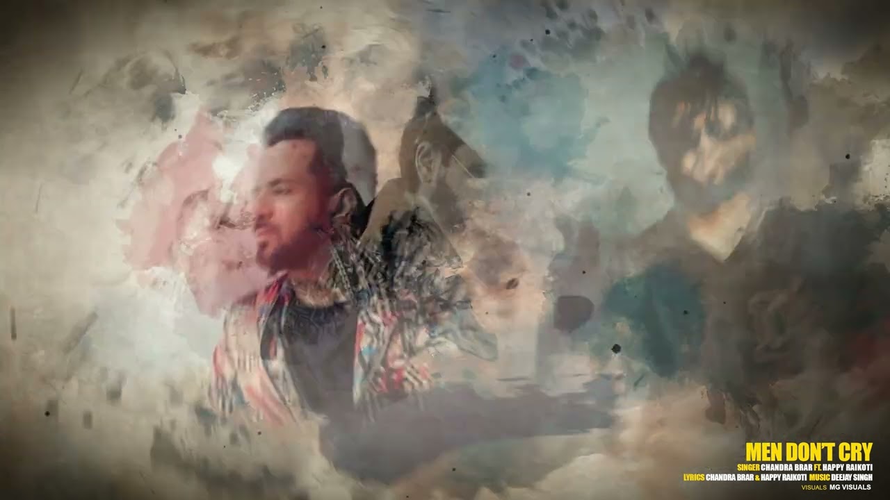 Men Don't Cry ๐ถ - Chandra Brar ft. Happy Raikoti (2025)