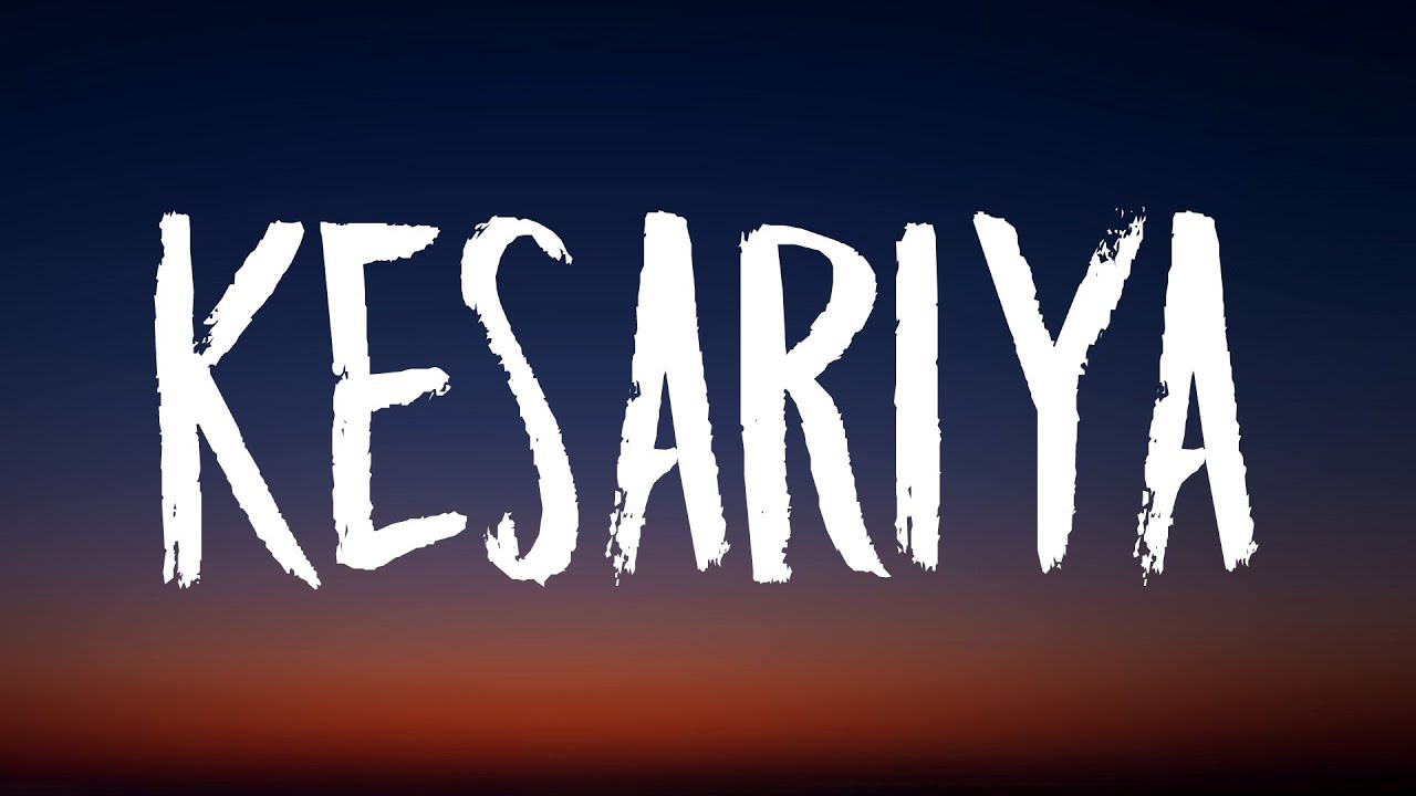 Kesariya Full Song Lyrics | Brahmastra | Arijit Singh 🎶