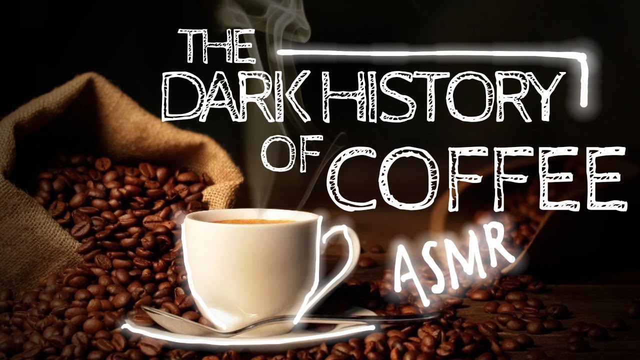 The Dark History of Coffee ☕ | ASMR & Secrets