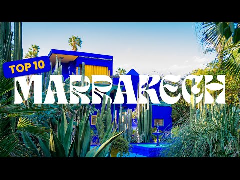 TOP 10 des lieux à voir à Marrakech