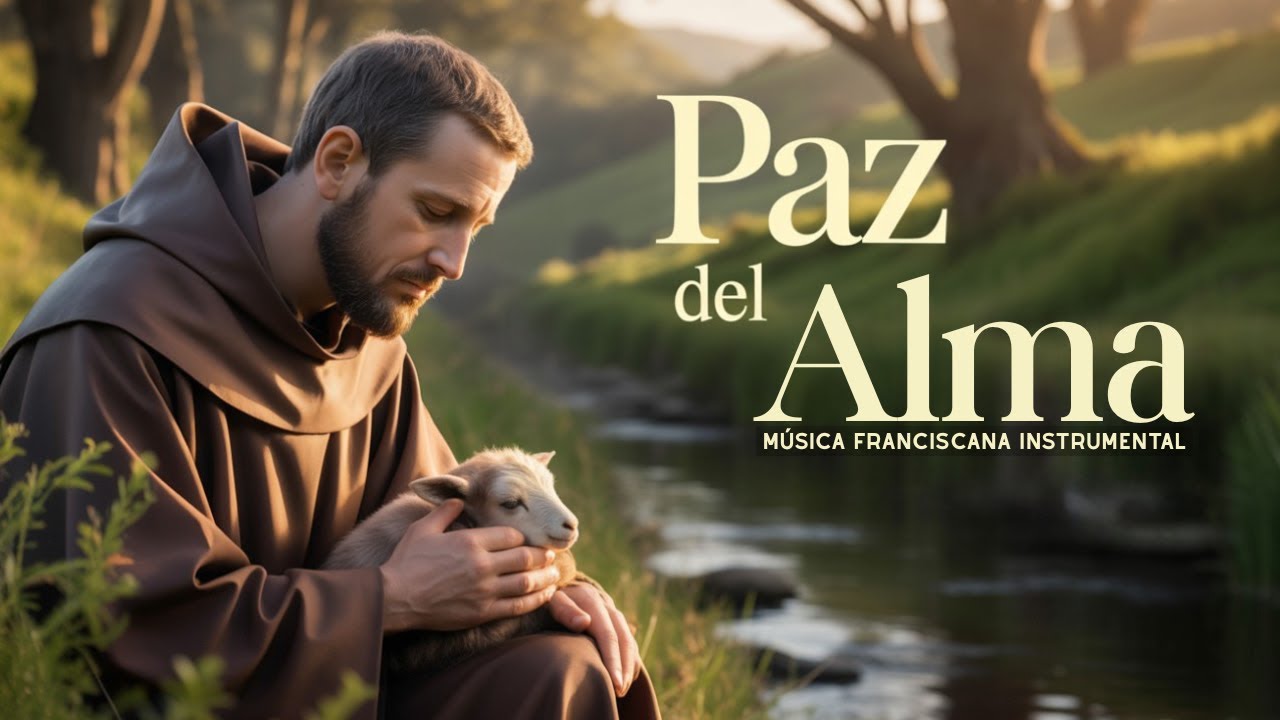 Musica Franciscana: Instrumental para la Paz del Alma 🎶