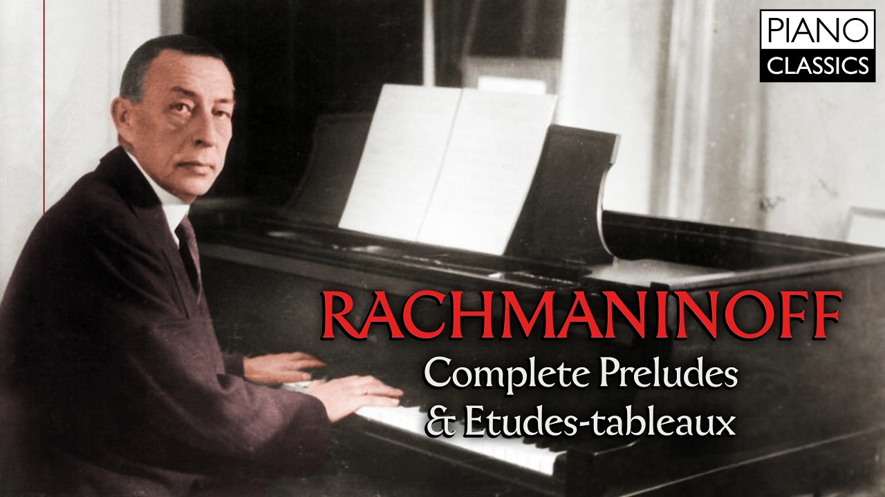 Rachmaninoff: Complete Preludes & Études-Tableaux 🎹