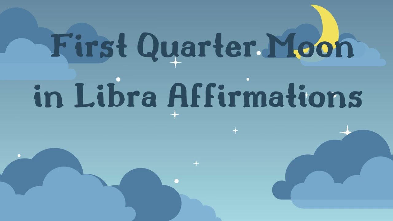 First Quarter Libra Moon Affirmations 🌙