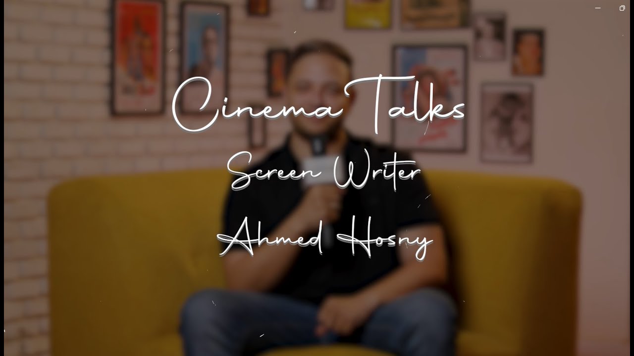 Cinema Talks with Ahmed Hosny | #19: From Pharmacy to Screenwriter's Stardom 🎬