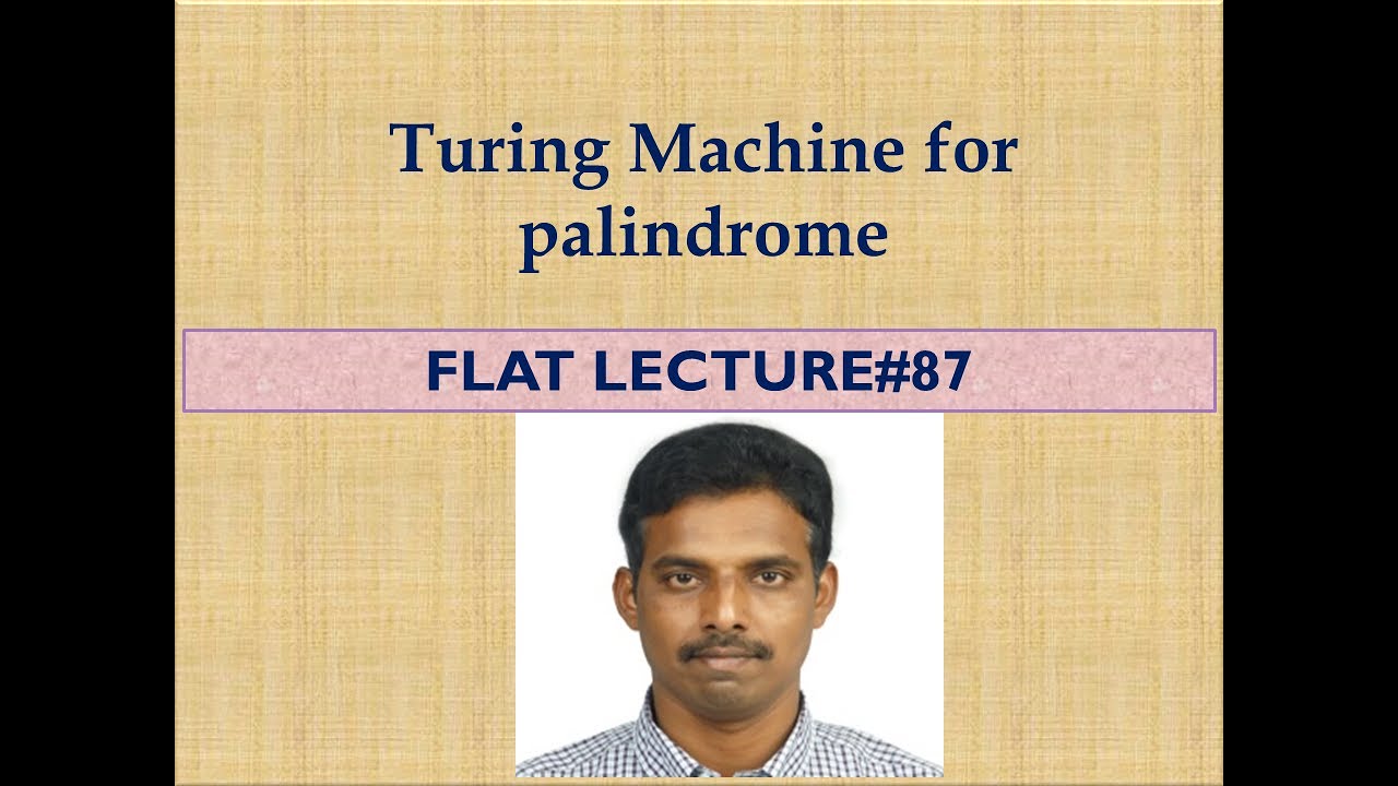 Designing Turing Machines for Palindrome Recognition - Lecture #87