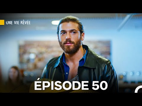 Une Vie Rêvée Épisode 50 (Doublage en Français)