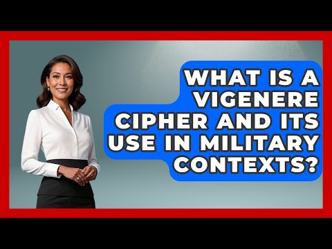 What Is A Vigenere Cipher And Its Use In Military Contexts? - Tactical Warfare Experts