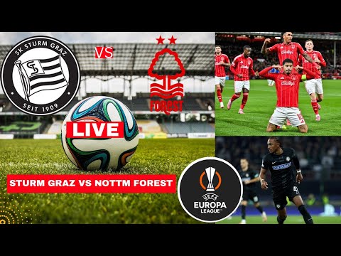 Sturm Graz vs Nottingham Forest Live Stream Europa League Football UEL Match Today Score Highlights
