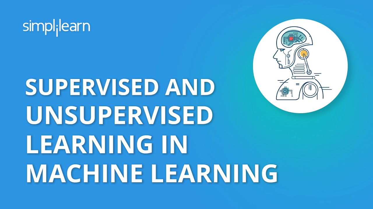 Machine Learning Tutorial 2023: Supervised and Unsupervised Learning | Simplilearn