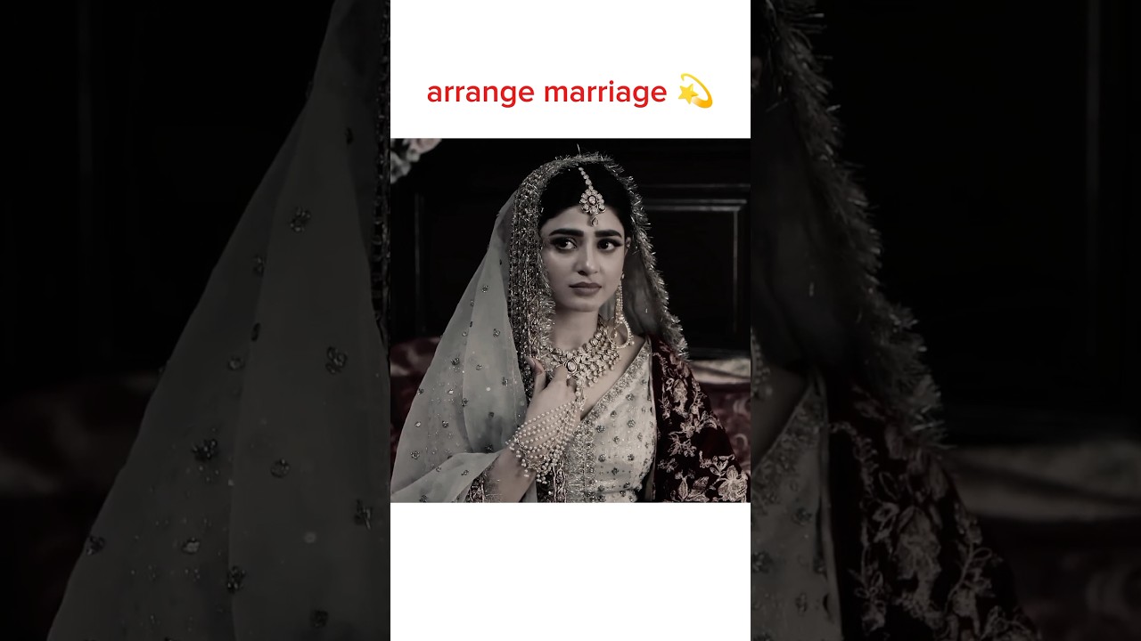 Arranged Marriage ❤️ Status | Love & Pakistani Dramas