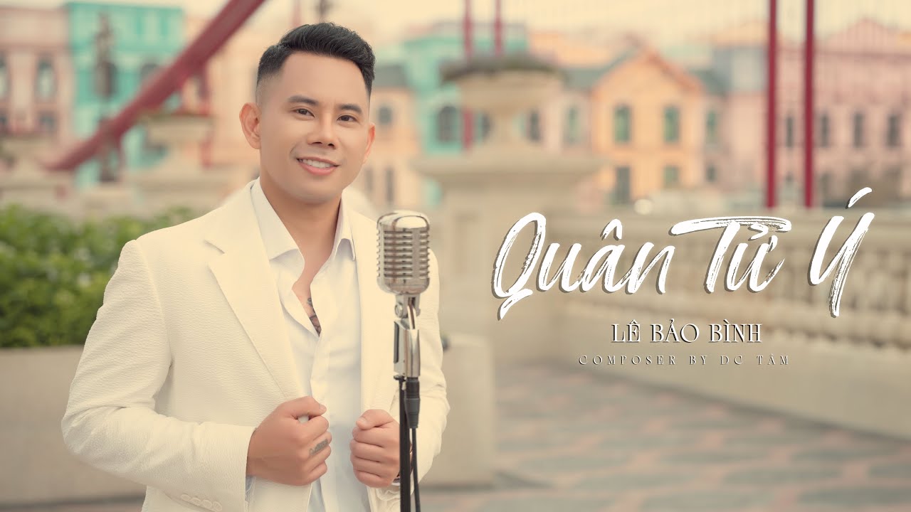 Quân Tử Ý | Lê Bảo Bình - Official MV