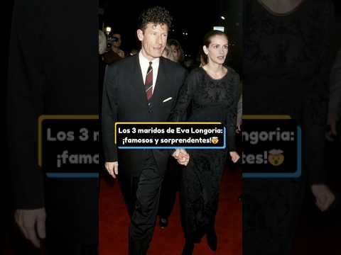 Los 3 Maridos de Eva Longoria: Famosos y Sorprendentes