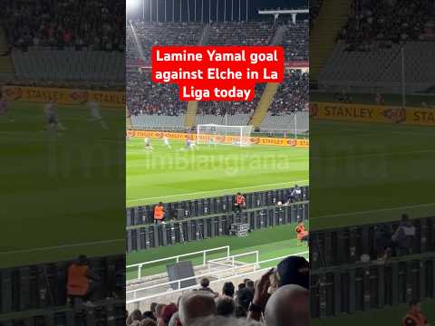 Lamine Yamal goal against Elche in La Liga today #lamine_yamal