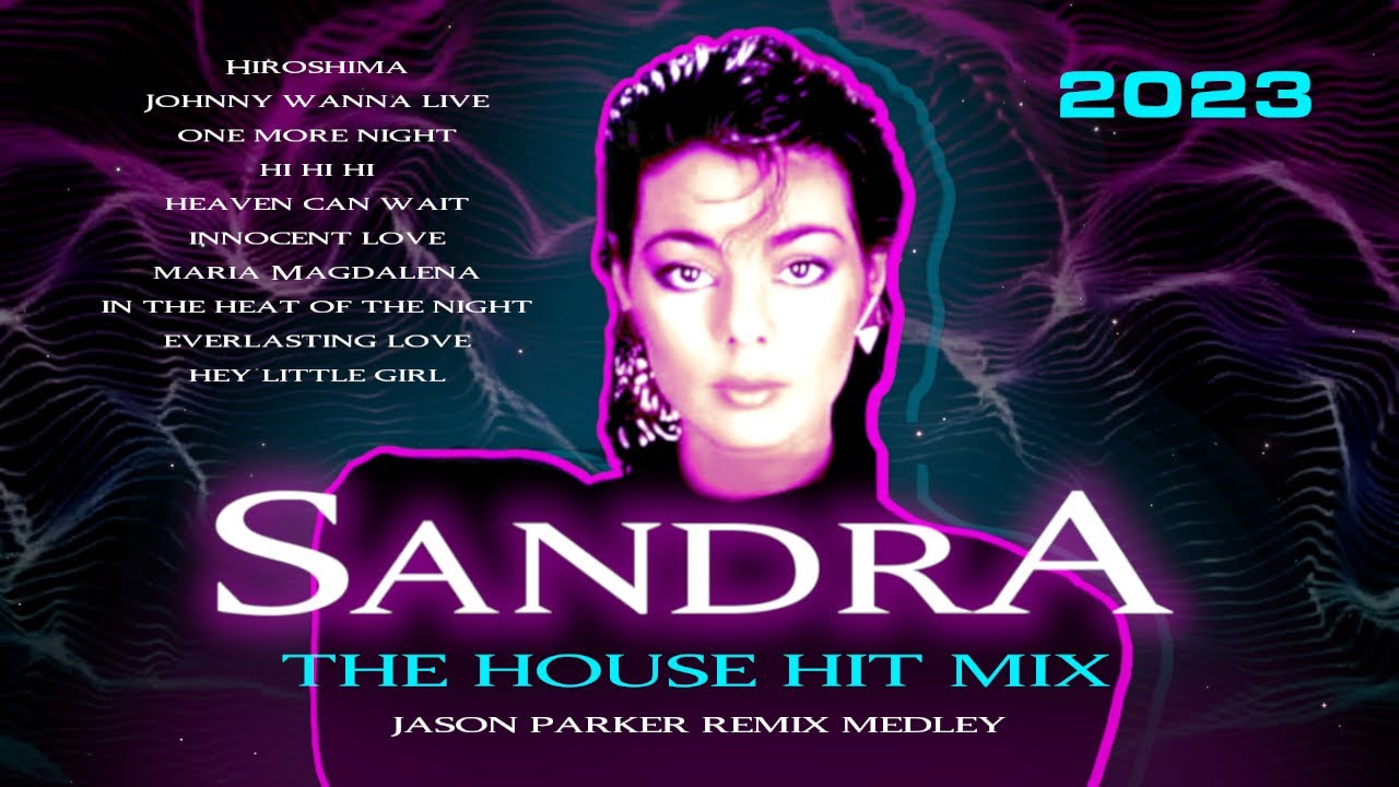 Sandra House Hit Mix 2023 | Jason Parker Remix 🎶