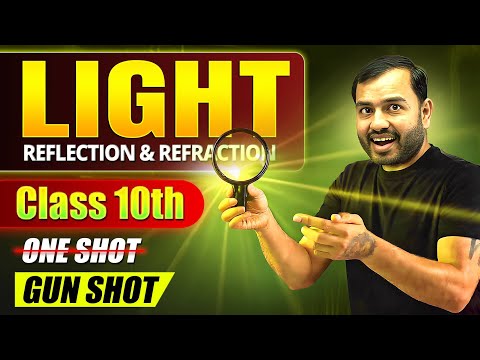 LIGHT - Reflection & Refraction Class 10 || Complete Chapter in ONE SHOT || Class 10 || Alakh Pandey