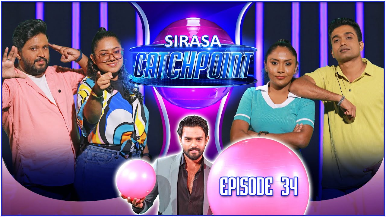 Sirasa Catchpoint Season 1 Episode 34 | Nadeeshala & Keshan | Exciting Sri Lankan Challenge 🏆